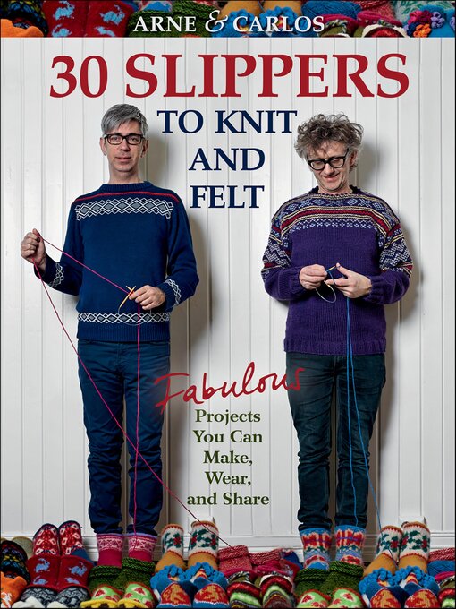 Title details for Arne & Carlos-30 Slippers to Knit & Felt by Arne Nerjordet - Available